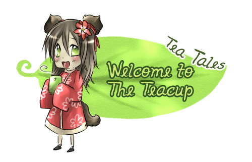 Tea Tales - Welcome to The Teacup